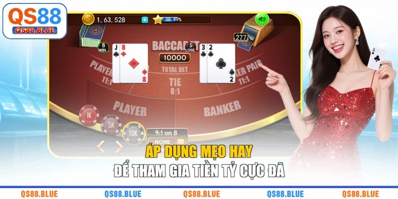 Áp dụng mẹo hay để tham gia tiền tỷ cực đã