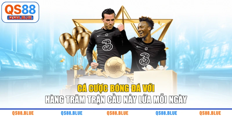 Cá cược bóng đá với hàng trăm trận cầu nảy lửa mỗi ngày