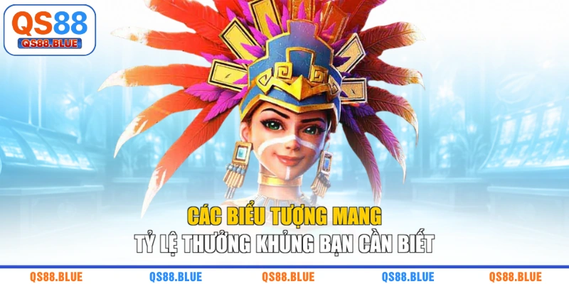 Các biểu tượng mang tỷ lệ thưởng khủng bạn cần biết