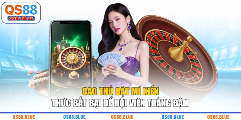 Cao thủ bật mí kiến thức bất bại để hội viên thắng đậm