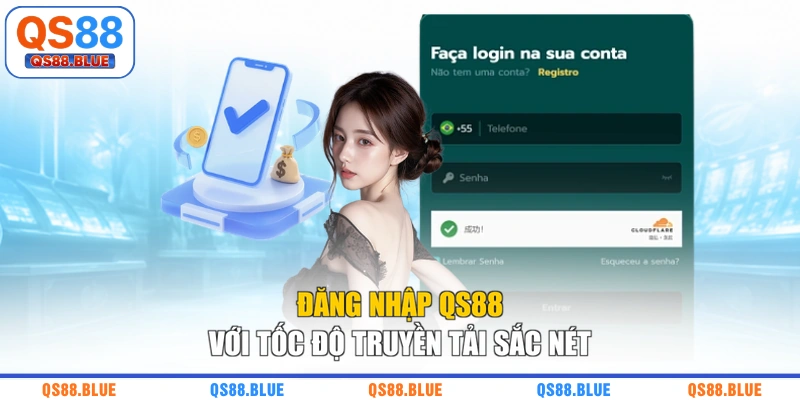 Đăng nhập QS88 với tốc độ truyền tải sắc nét