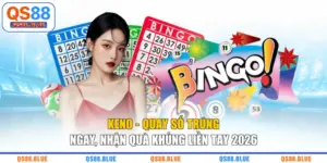 Keno - Quay Số Trúng Ngay, Nhận Quà Khủng Liền Tay 2026