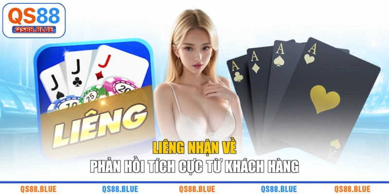 Liêng nhận về phản hồi tích cực từ khách hàng