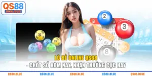 Lô Đề Online QS88 - Chốt Số Hôm Nay, Nhận Thưởng Cực Hay