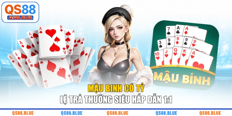 Mậu binh có tỷ lệ trả thưởng siêu hấp dẫn 1:1