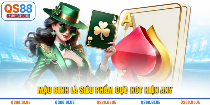Mậu binh là siêu phẩm cực hot hiện any