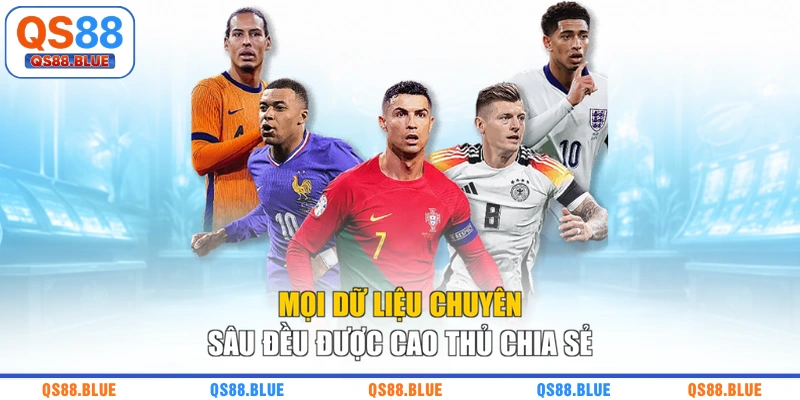 Mọi dữ liệu chuyên sâu đều được cao thủ chia sẻ