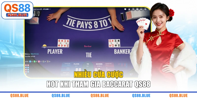 Nhiều cửa cược hot khi tham gia baccarat QS88