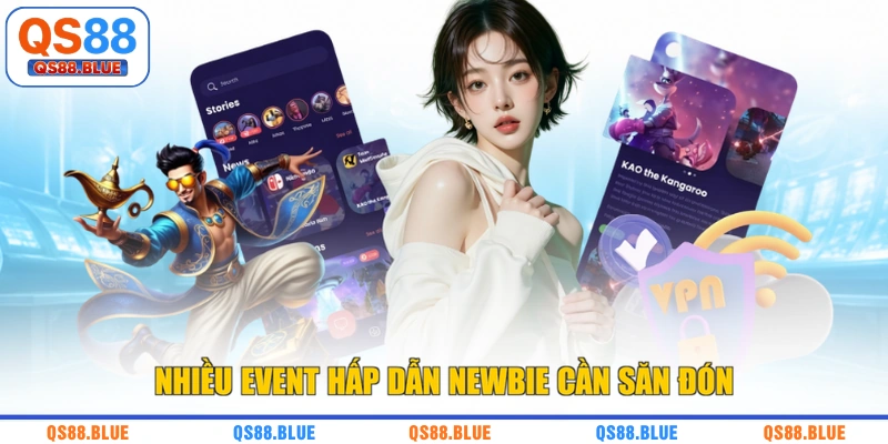 Nhiều event hấp dẫn newbie cần săn đón