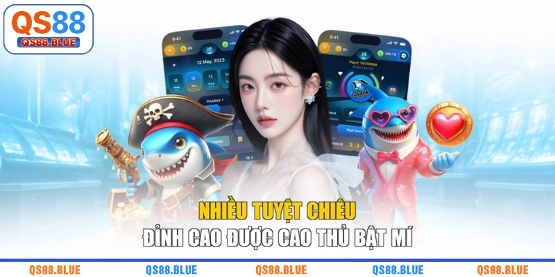 Nhiều tuyệt chiêu đỉnh cao được cao thủ bật mí