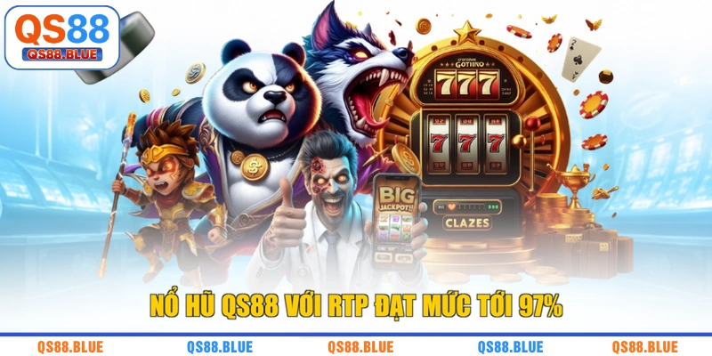 Nổ hũ QS88 với RTP đạt mức tới 97%