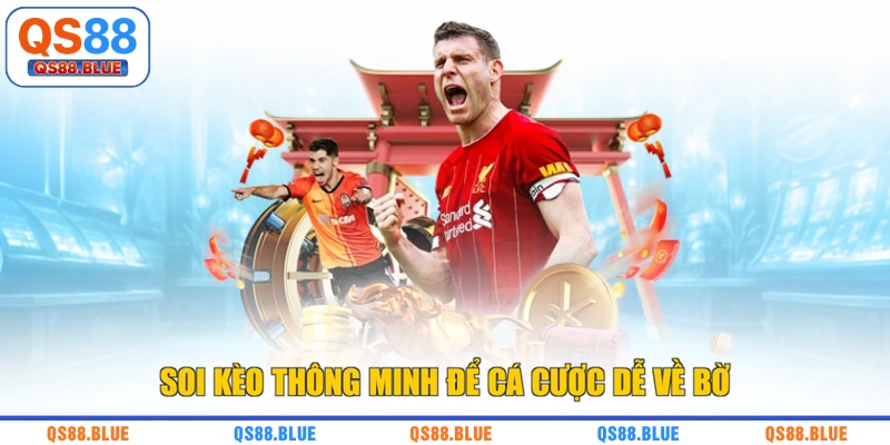 Soi kèo thông minh để cá cược dễ về bờ