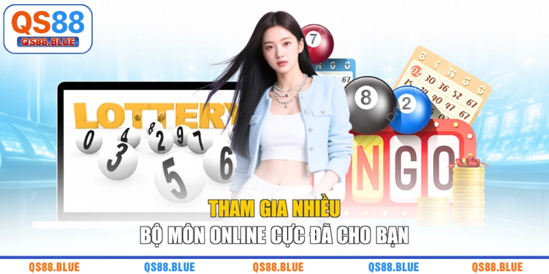 Tham gia nhiều bộ môn online cực đã cho bạn