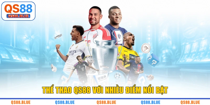 Thể thao QS88 với nhiều điểm nổi bật